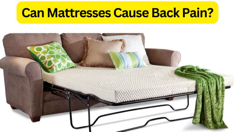 Can Mattresses Cause Back Pain