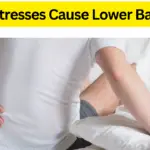 Can Mattresses Cause Lower Back Pain