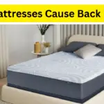 Do Mattresses Cause Back Pain