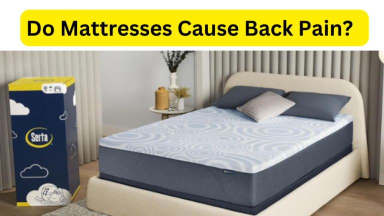 Do Mattresses Cause Back Pain