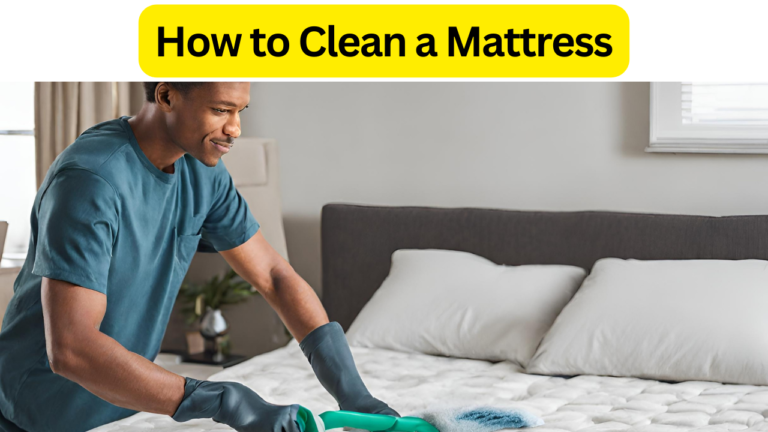 How to Clean a Mattress