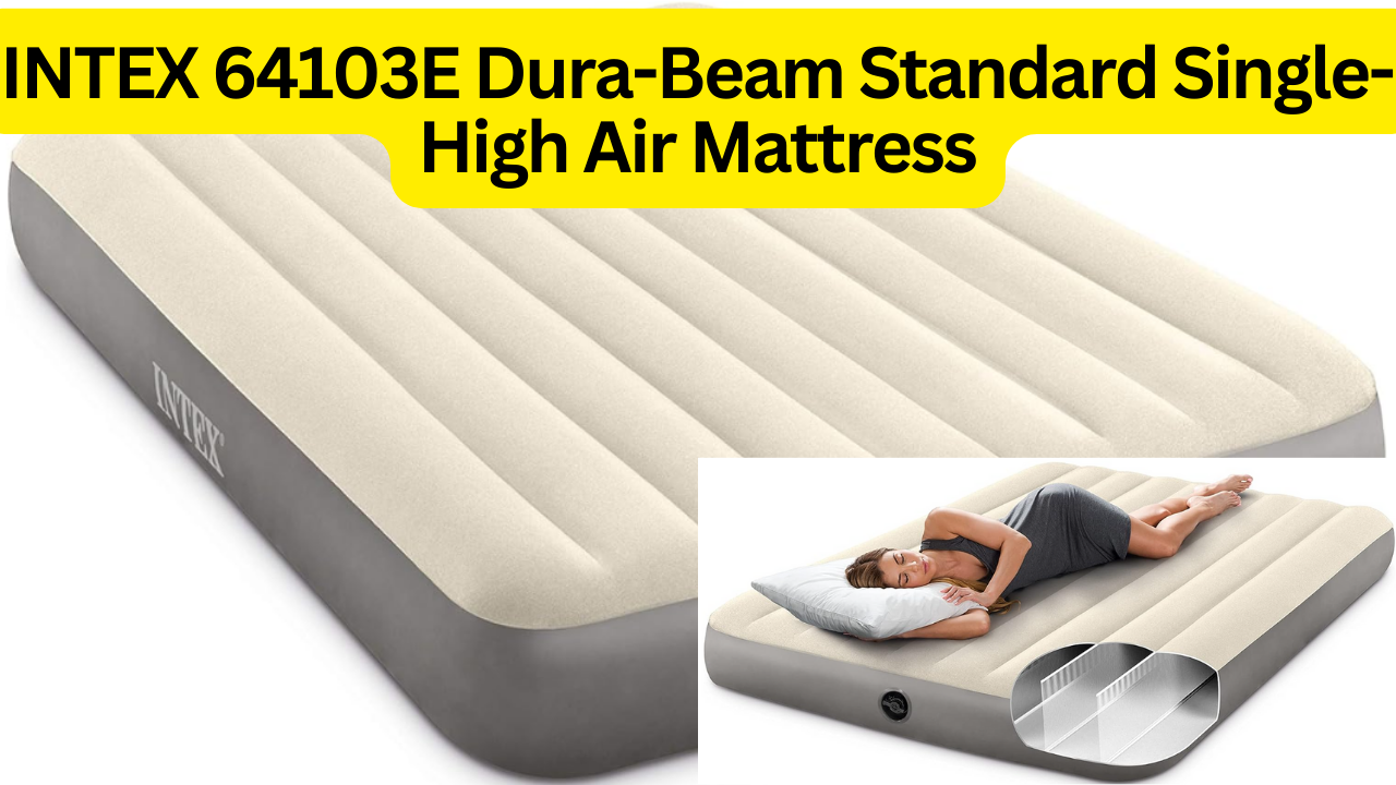 Intex 64103E Dura-Beam Standard Single-High Air Mattress Review: Comfort Meets Durability