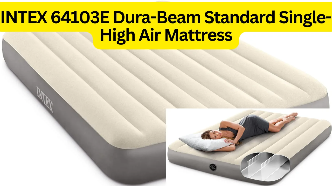 Intex 64103E Dura-Beam Standard Single-High Air Mattress Review: Comfort Meets Durability
