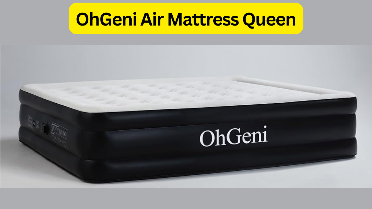 OhGeni Air Mattress Queen: Your Ultimate Comfort Solution