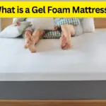 What is a Gel Foam Mattress
