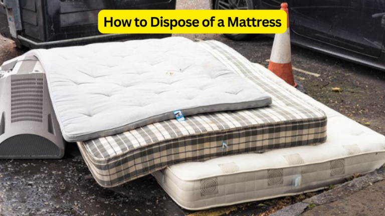 How to Dispose of a Mattress