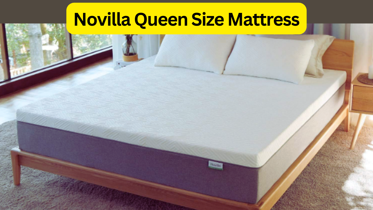 Novilla Queen Size Mattress: A Comprehensive Review