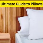 Ultimate Guide to Pillows