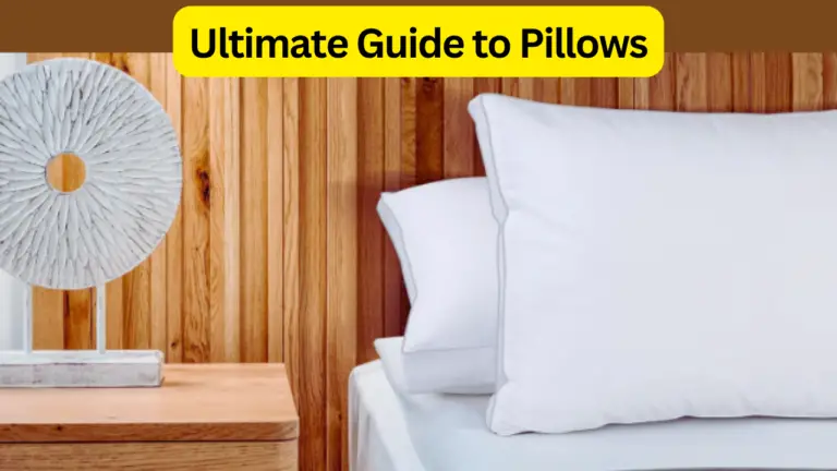 Ultimate Guide to Pillows