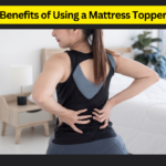 Benefits of Using a Mattress Topper