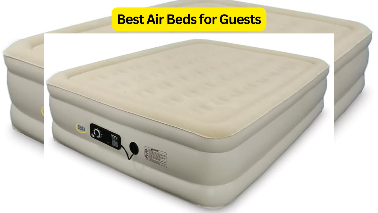 Best Air Beds for Guests