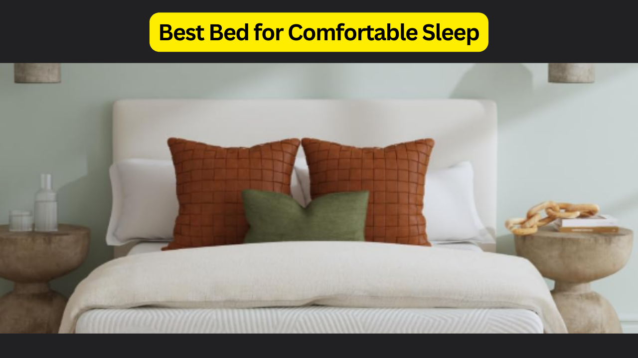 Best Bed for Comfortable Sleep