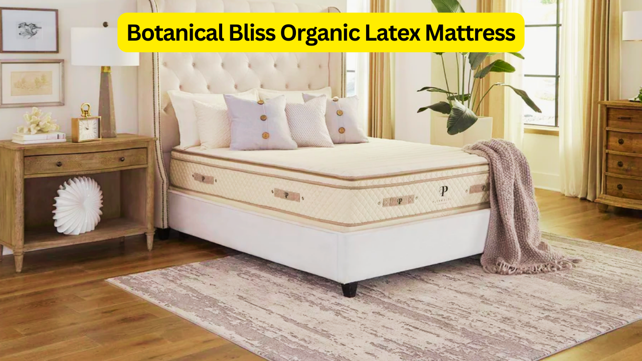 The Botanical Bliss Organic Latex Mattress: The Ultimate Natural Sleep Solution