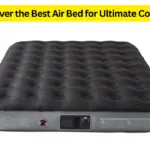 Discover the Best Air Bed for Ultimate Comfort