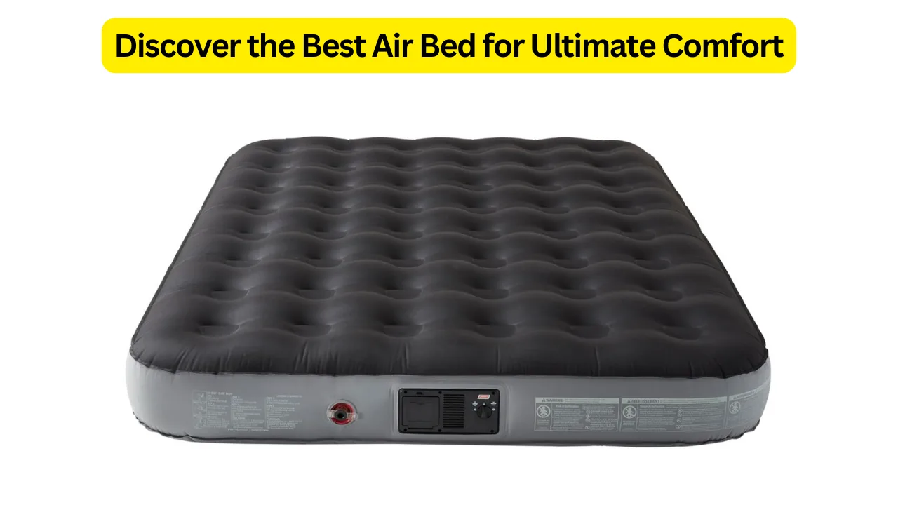 Discover the Best Air Bed for Ultimate Comfort