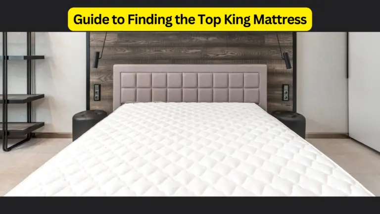 Guide to Finding the Top King Mattress