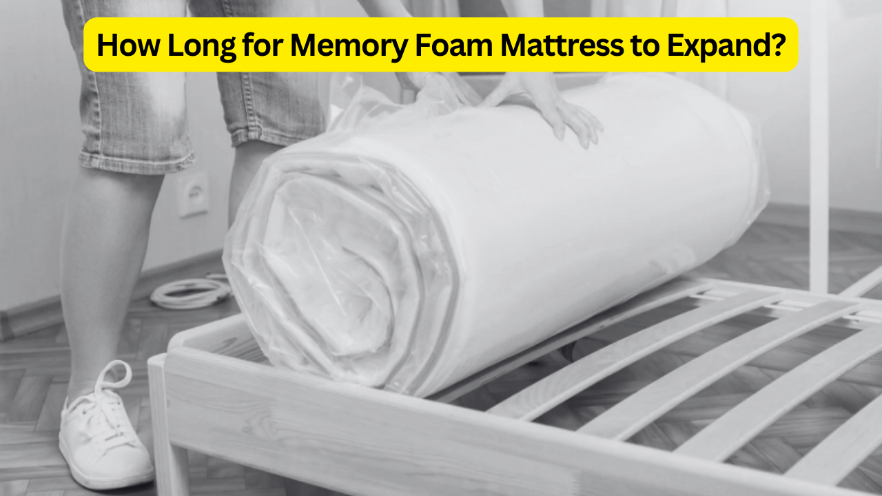 How Long for Memory Foam Mattress to Expand