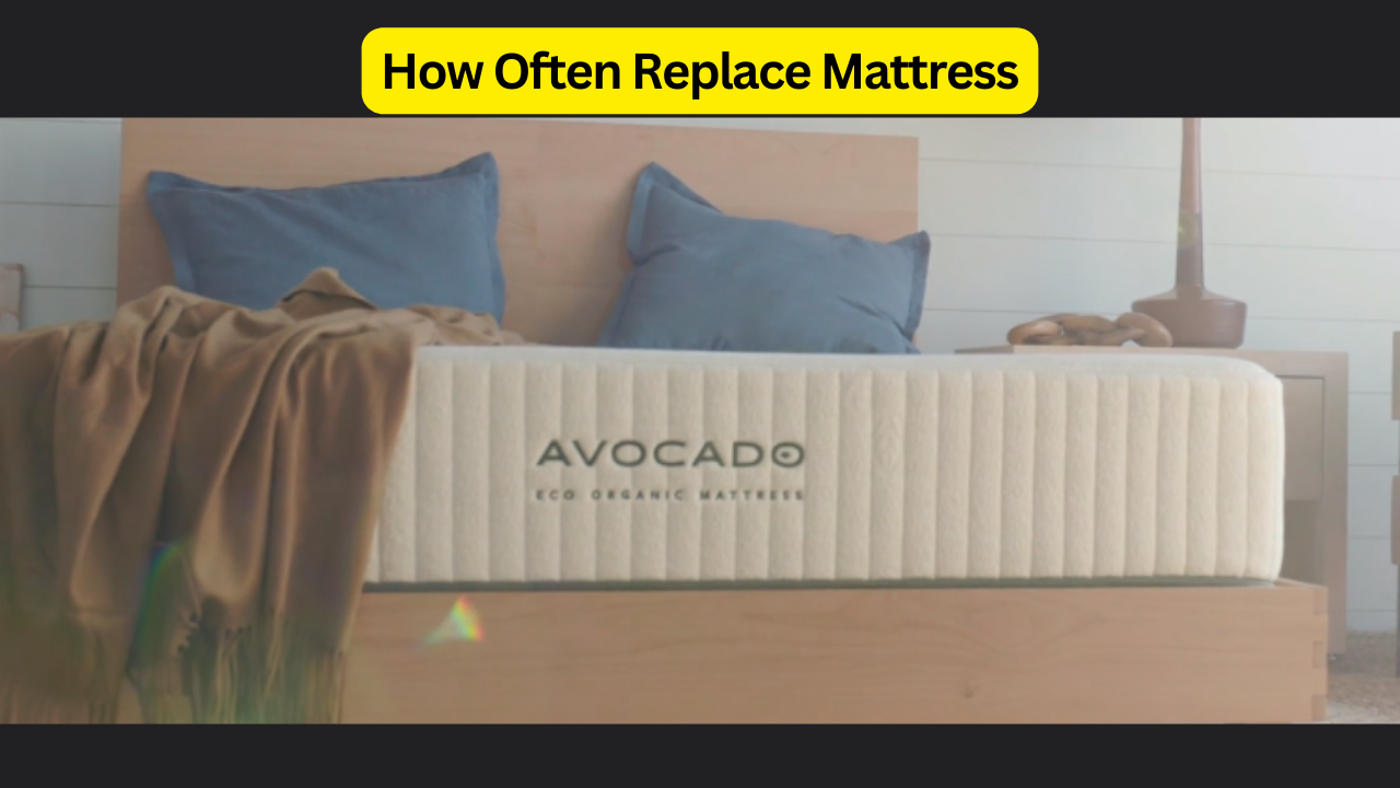 How Often Replace Mattress: Should You Replace Your Mattress?