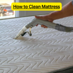 How to Clean Mattress