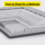 How to Shop for a Mattress