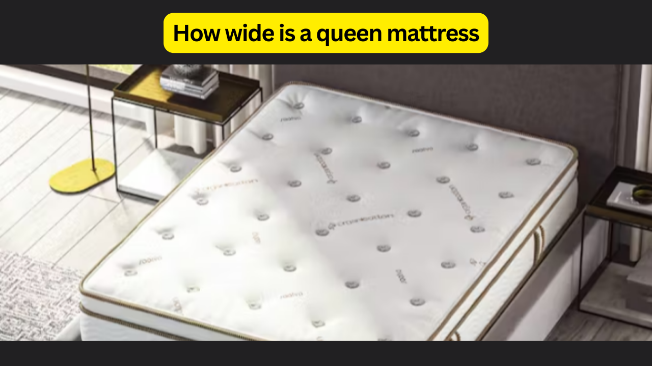 How Wide is a Queen Mattress? Discover the Perfect Fit for Your Bedroom