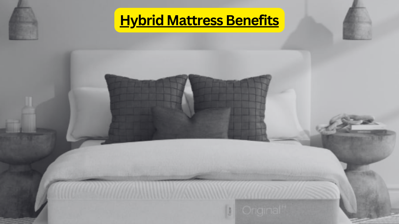 Hybrid Mattress Benefits: A Hybrid Mattress Guide