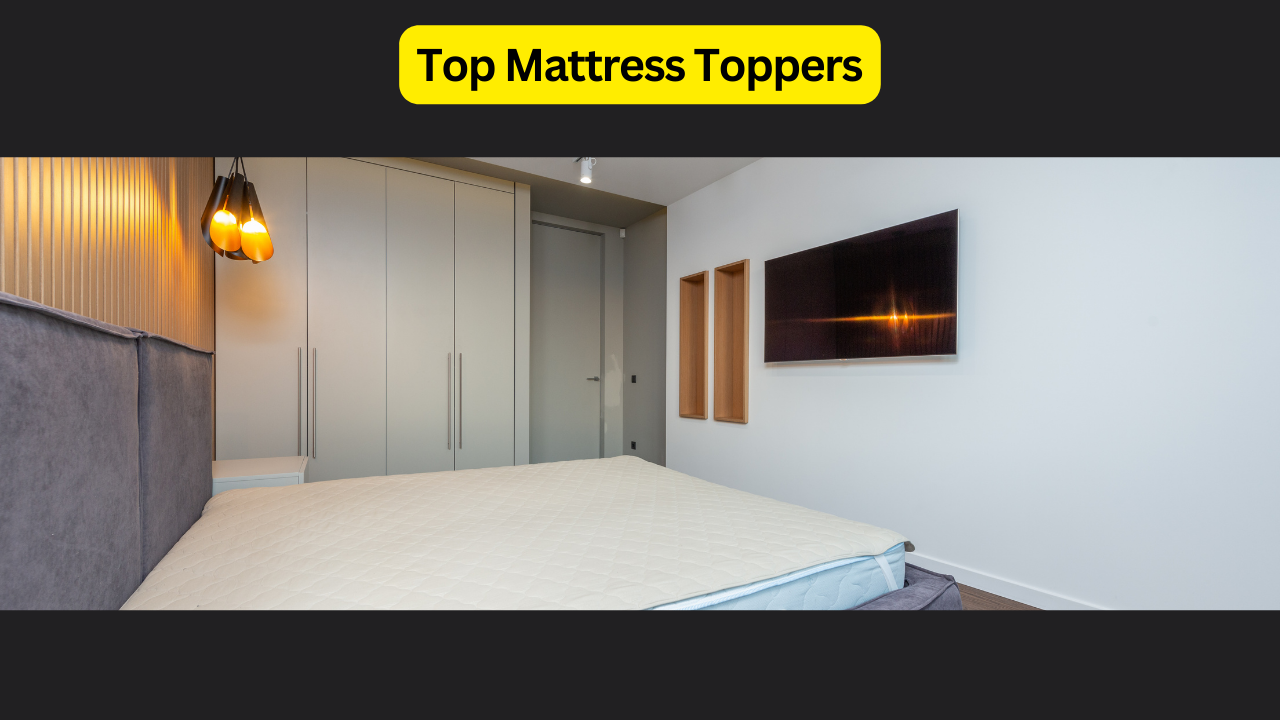 The Top Mattress Toppers for 2024: A Comprehensive Guide to Ultimate Comfort