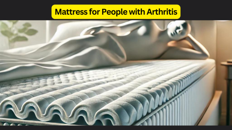 Mattress for People with Arthritis