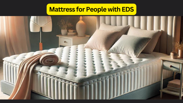 Mattress for People with EDS