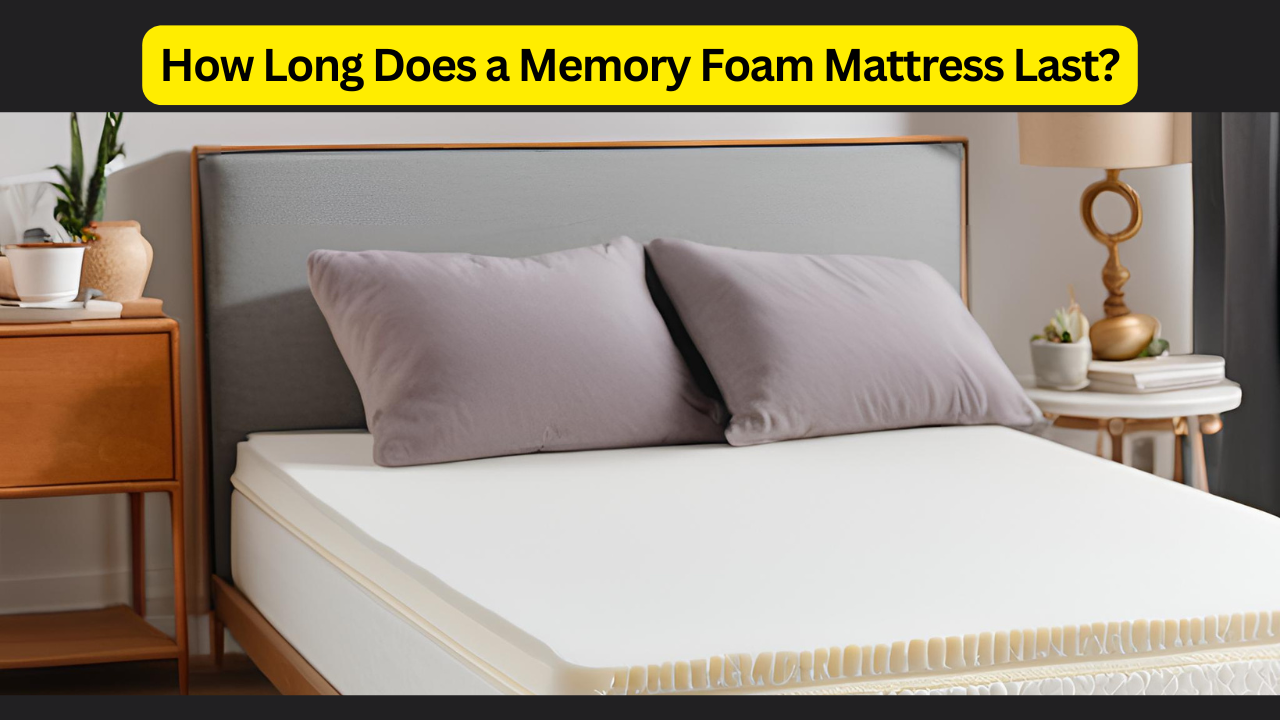 How Long Does a Memory Foam Mattress Last?