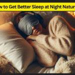 How to Get Better Sleep at Night Naturally