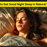 How to Get Good Night Sleep in Natural Ways