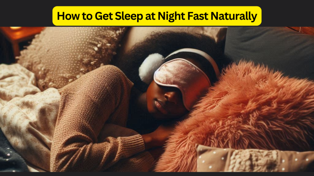 How to Get Sleep at Night Fast Naturally