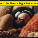 How to Get Sleep at Night Fast Naturally