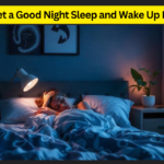 How to Get a Good Night Sleep and Wake Up Refreshed