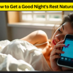 How to Get a Good Night's Rest Naturally