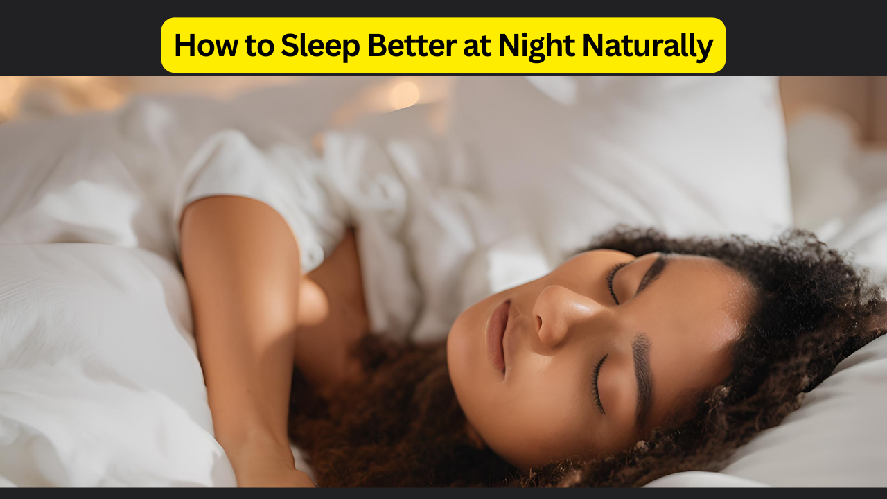 24 Ways on How to Sleep Better at Night Naturally