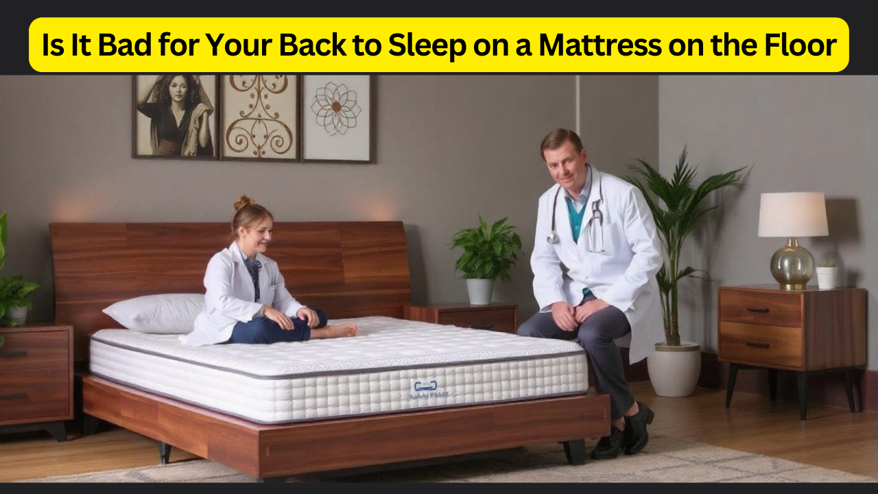 Is It Bad for Your Back to Sleep on a Mattress on the Floor