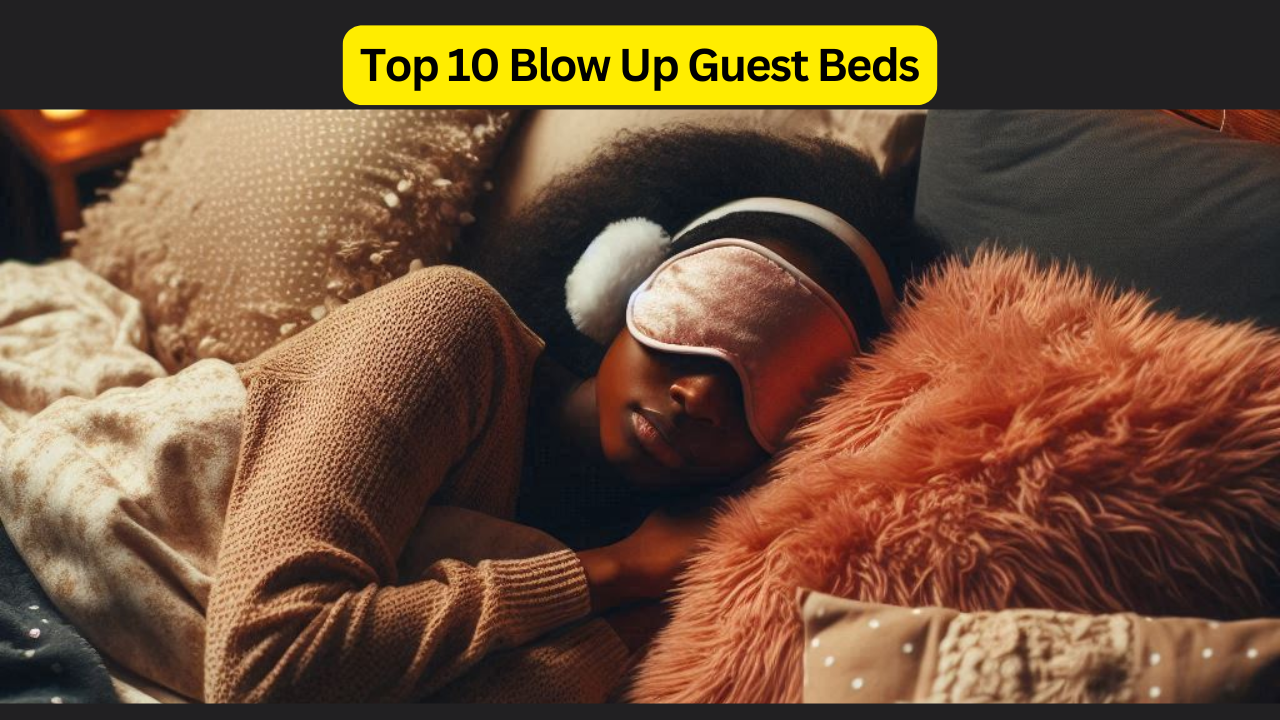 Top 10 Blow Up Guest Beds That Combine Comfort, Portability, and Convenience