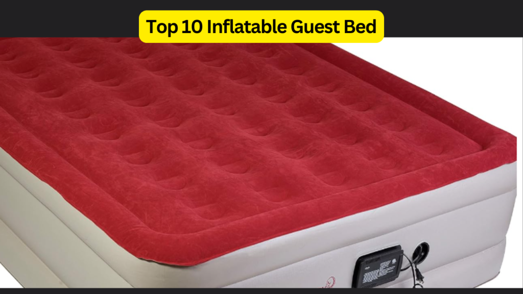 Top 10 Inflatable Guest Bed