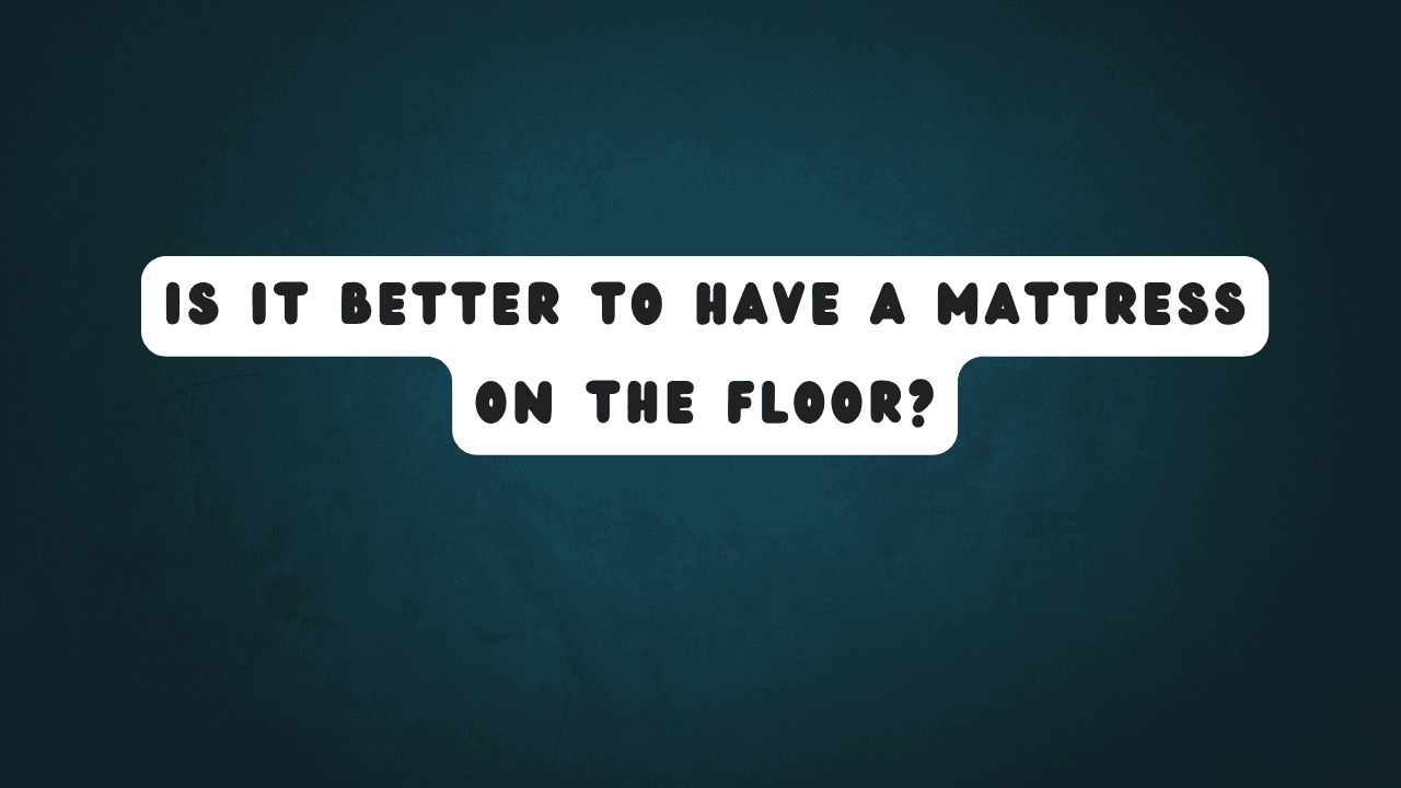 Is It Better to Have a Mattress on the Floor? A Comprehensive Guide 6 Is It Better to Have a Mattress on the Floor? A Comprehensive Guide