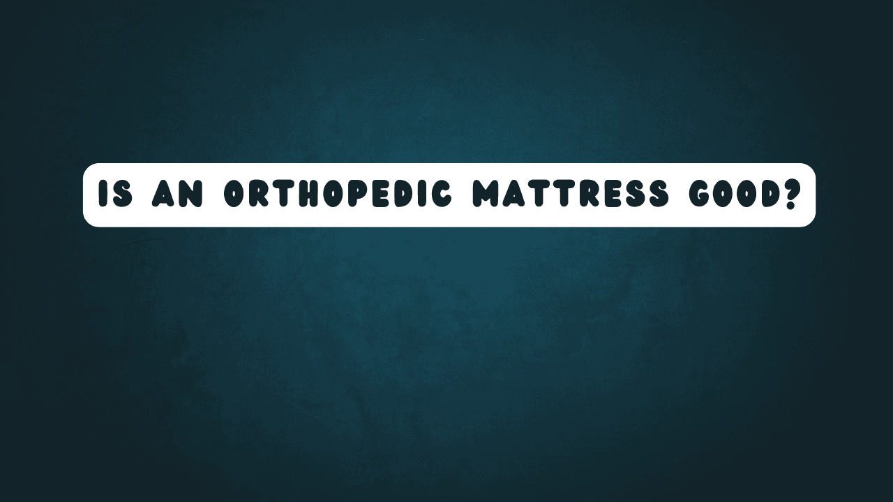 Is an Orthopedic Mattress Good? Unraveling the Truth Behind This Sleep Essential 10 Is an Orthopedic Mattress Good? Unraveling the Truth Behind This Sleep Essential